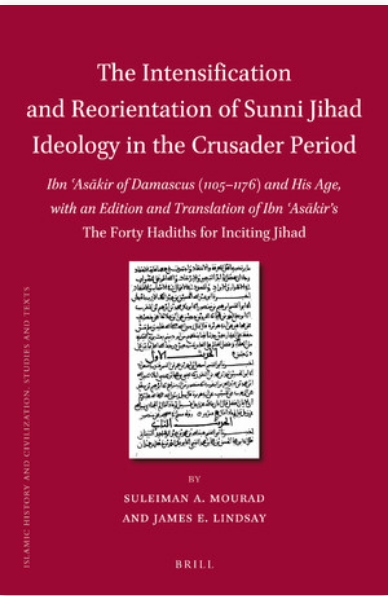 The Intensification and Reorientation of Sunni Jihad Ideology in the Crusader Period