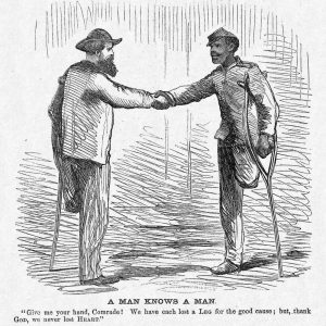 A man knows a man "Give me your hand, comrade! We have each lost a leg for a good cause; but,thank God, we never lost heart.". Gettysburg Pennsylvania United States, 1865. [New York: Harper & Brothers] Photograph.